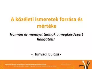 a k z leti ismeretek forr sa s m rt ke