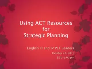 Using ACT Resources for Strategic Planning