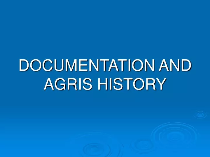 documentation and agris history