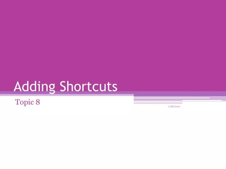 adding shortcuts
