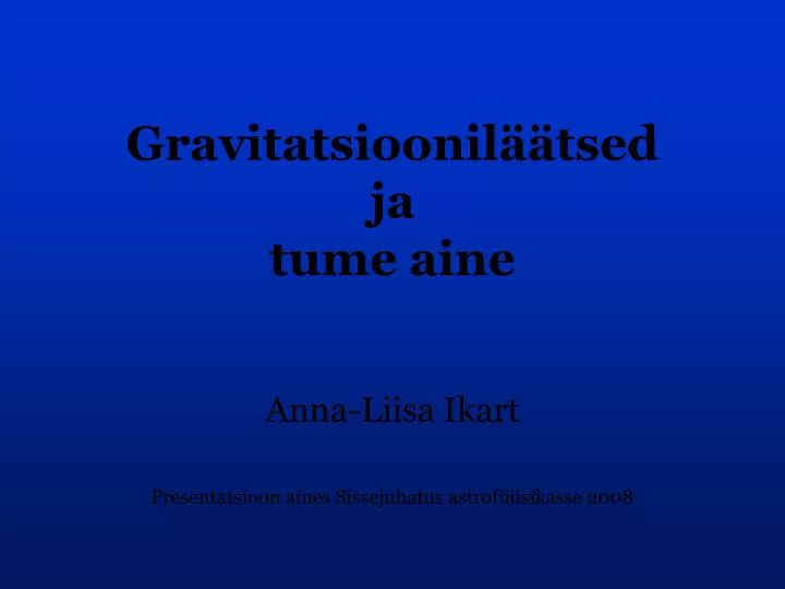 gravitatsioonil tsed ja tume aine