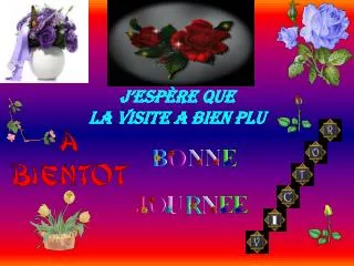 j esp re que la visite a bien plu