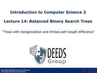 Introduction to Computer Science 2 Lecture 14: Balanced Binary Search Trees