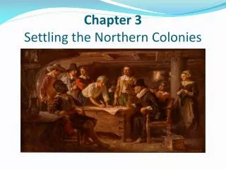 Chapter 3 Settling the Northern Colonies