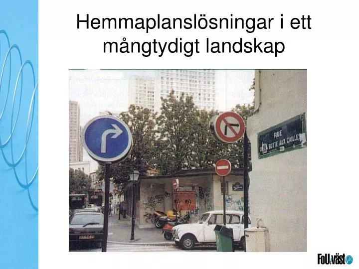 hemmaplansl sningar i ett m ngtydigt landskap