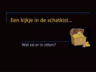een kijkje in de schatkist