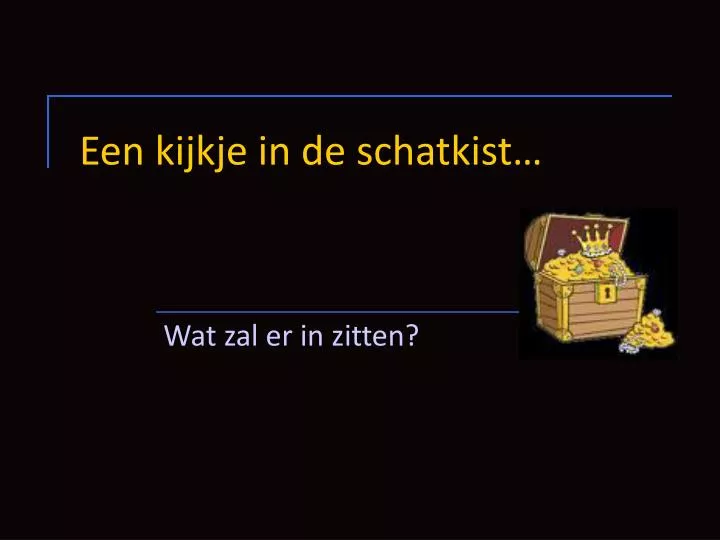 een kijkje in de schatkist