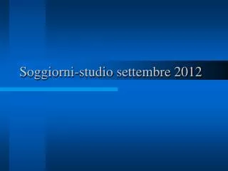 soggiorni studio settembre 2012