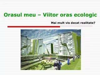 orasul meu viitor oras e cologic