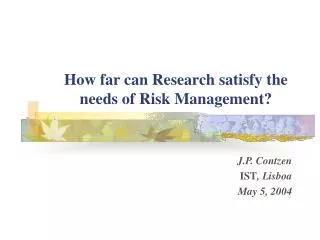 How far can Research satisfy the needs of Risk Management?