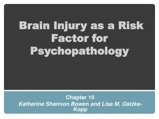 Brain Injury as a Risk Factor for Psychopathology