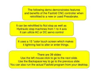 The following demo demonstrates features and benefits of the Fasfold CNC controller when