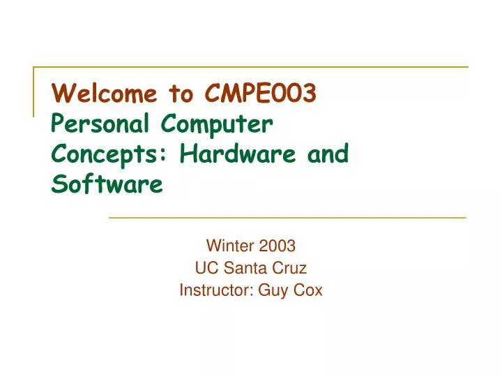 welcome to cmpe003 personal computer concepts hardware and software