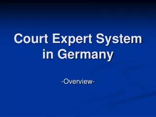 Court Expert System in Germany