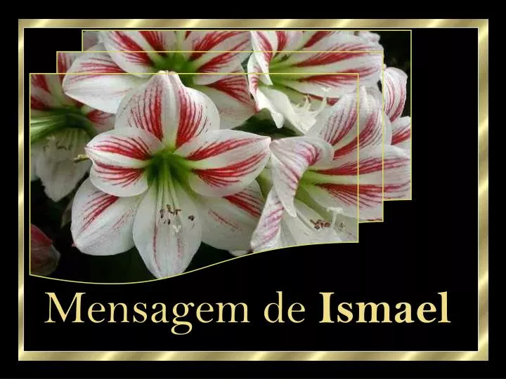 mensagem de ismael