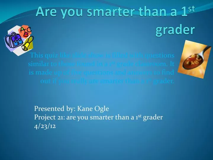 are you smarter than a 1 st grader