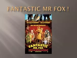 Fantastic Mr Fox !