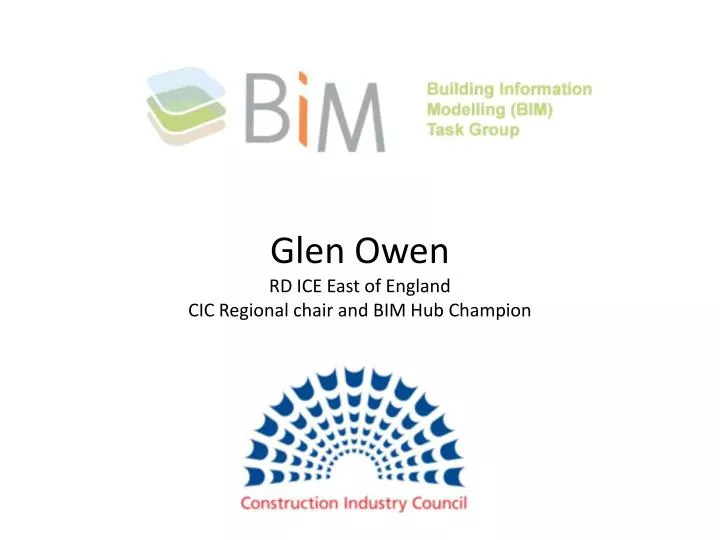 welcome glen owen rd ice east of england cic regional chair and bim hub champion