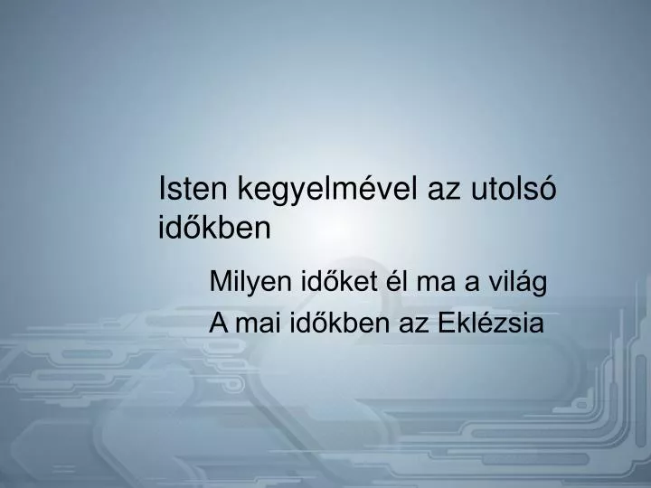 isten kegyelm vel az utols id kben