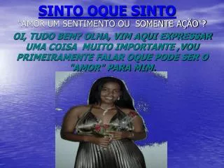 sinto oque sinto