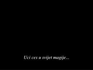 uci ces u svijet magije