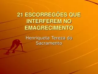 21 escorreg es que interferem no emagrecimento