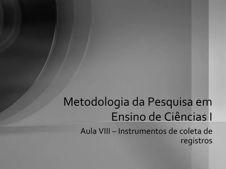 metodologia da pesquisa em ensino de ci ncias i