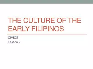 The Culture of the Early Filipinos