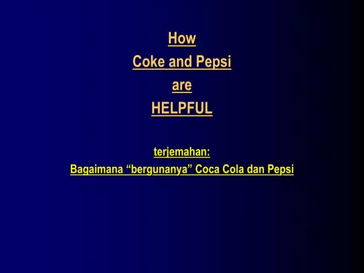 how coke and pepsi are helpful terjemahan bagaimana bergunanya coca cola dan pepsi