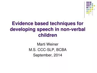 Evidence based techniques for developing speech in non-verbal children