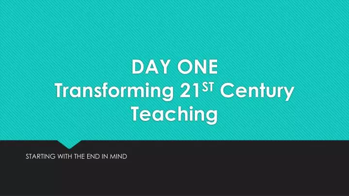 day one transforming 21 st century teaching