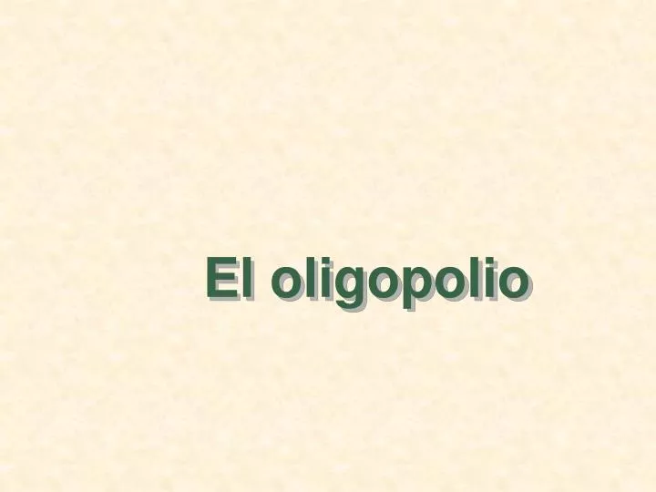 el oligopolio
