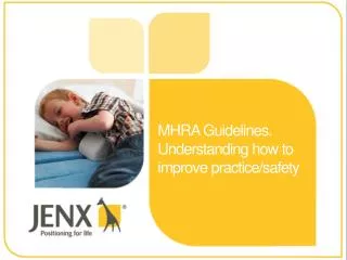 MHRA Guidelines. Understanding how to improve practice/safety