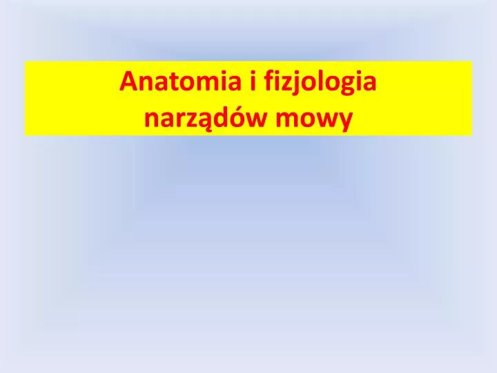 anatomia i fizjologia narz d w mowy