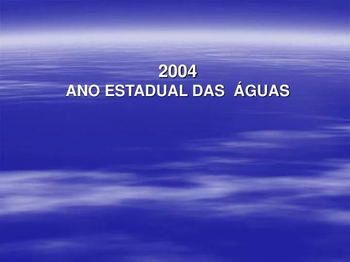 2004 ano estadual das guas