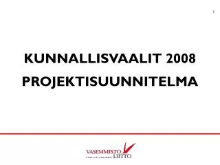 kunnallisvaalit 2008 projektisuunnitelma