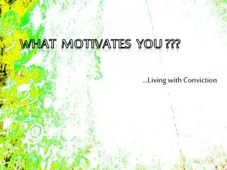 What Motivates You ???