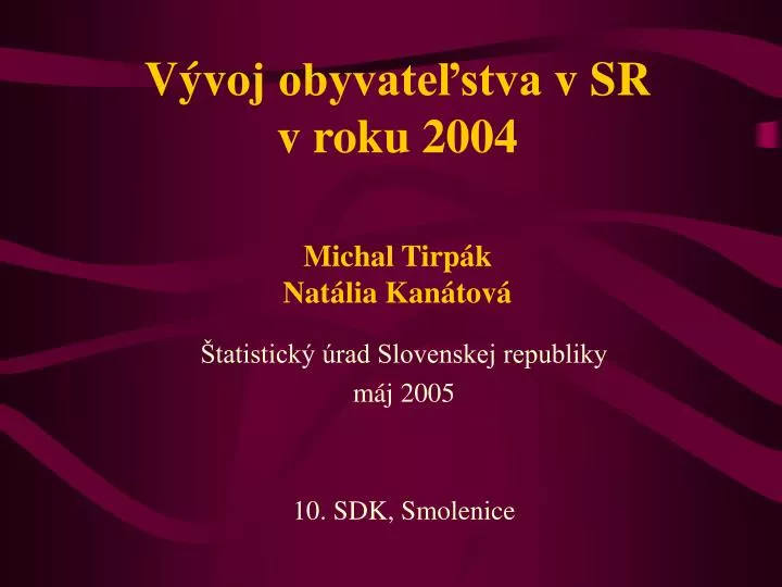 v vo j obyvate stva v s r v roku 2004 michal tirp k nat lia kan tov