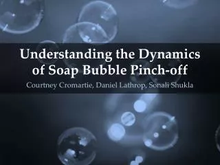 Understanding the Dynamics of Soap Bubble Pinch-off