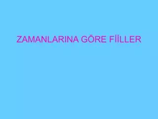 zamanlarina g re f ller