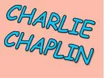 CHARLIE CHAPLIN - slide 1