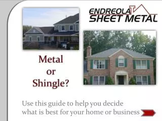 Metal or Shingle?