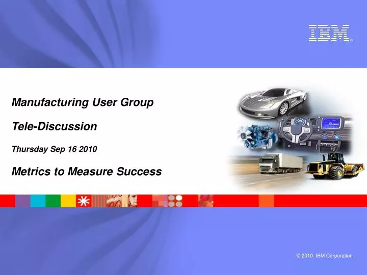 manufacturing user group tele discussion thursday sep 16 2010 metrics to measure success