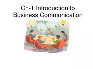 Ch-1 Introduction to Business Communication