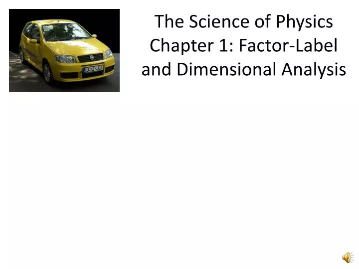 the science of physics chapter 1 factor label and dimensional analysis