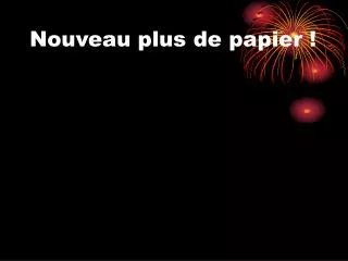 nouveau plus de papier