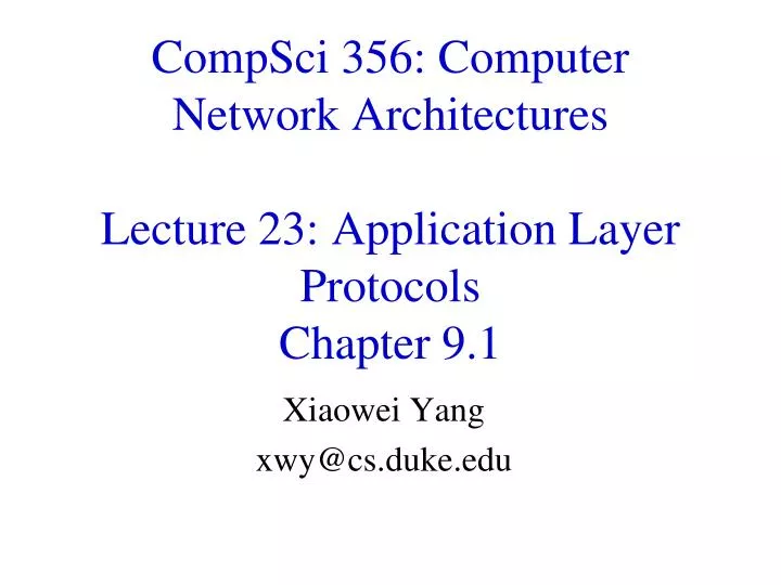compsci 356 computer network architectures lecture 23 application layer protocols chapter 9 1