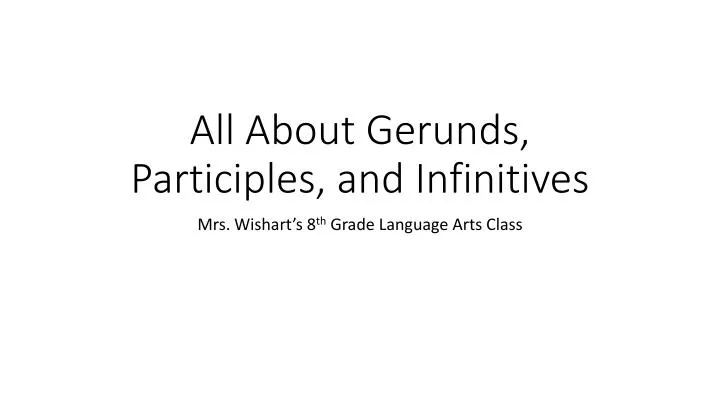all about gerunds participles and infinitives