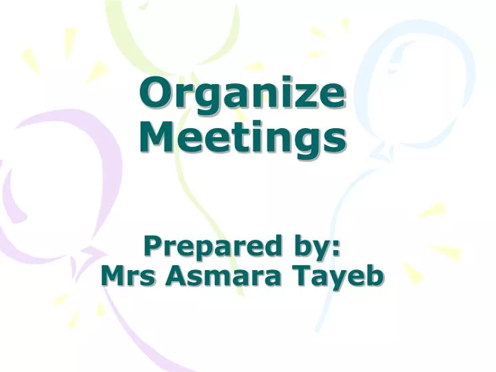 organize meetings prepared by mrs asmara tayeb