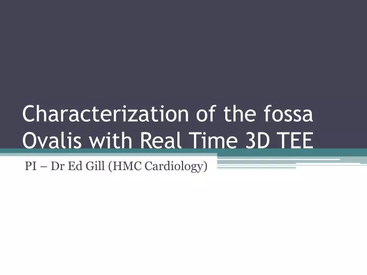 characterization of the fossa ovalis with real time 3d tee